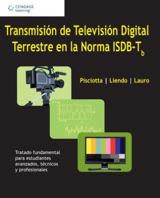 Primer libro en español sobre la Norma de Televisión Digital Terrestre ISDB-Tb